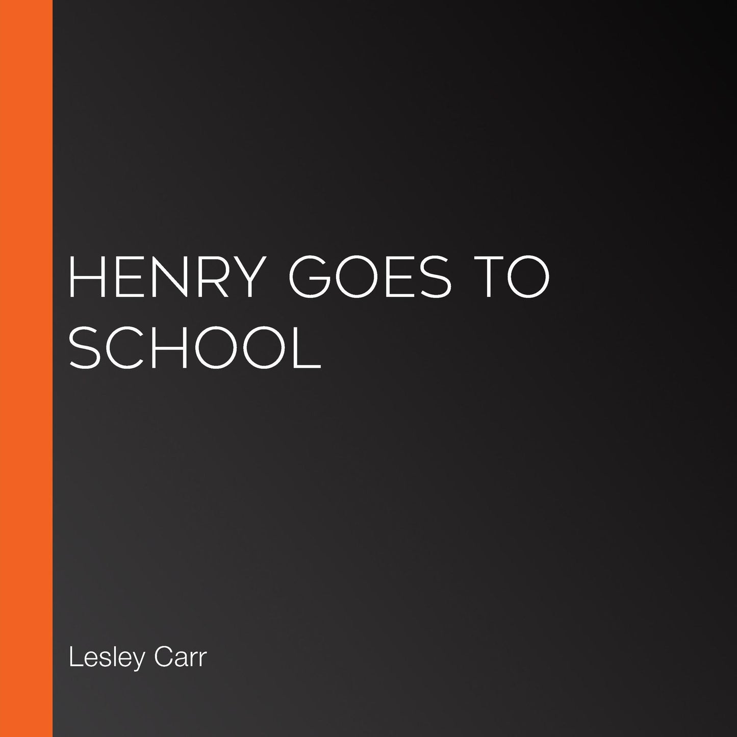 Henry goes to school