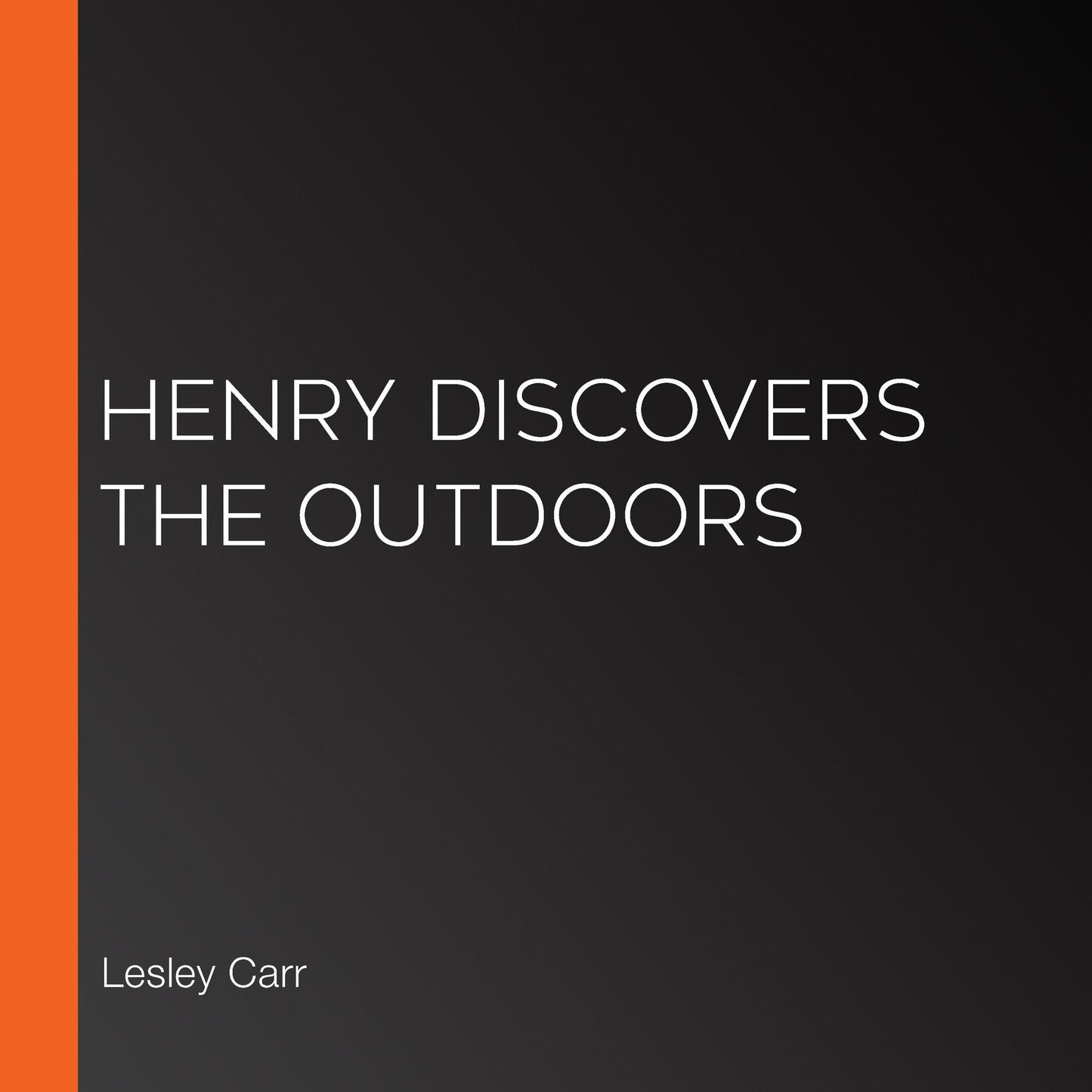 Henry discovers the outdoors