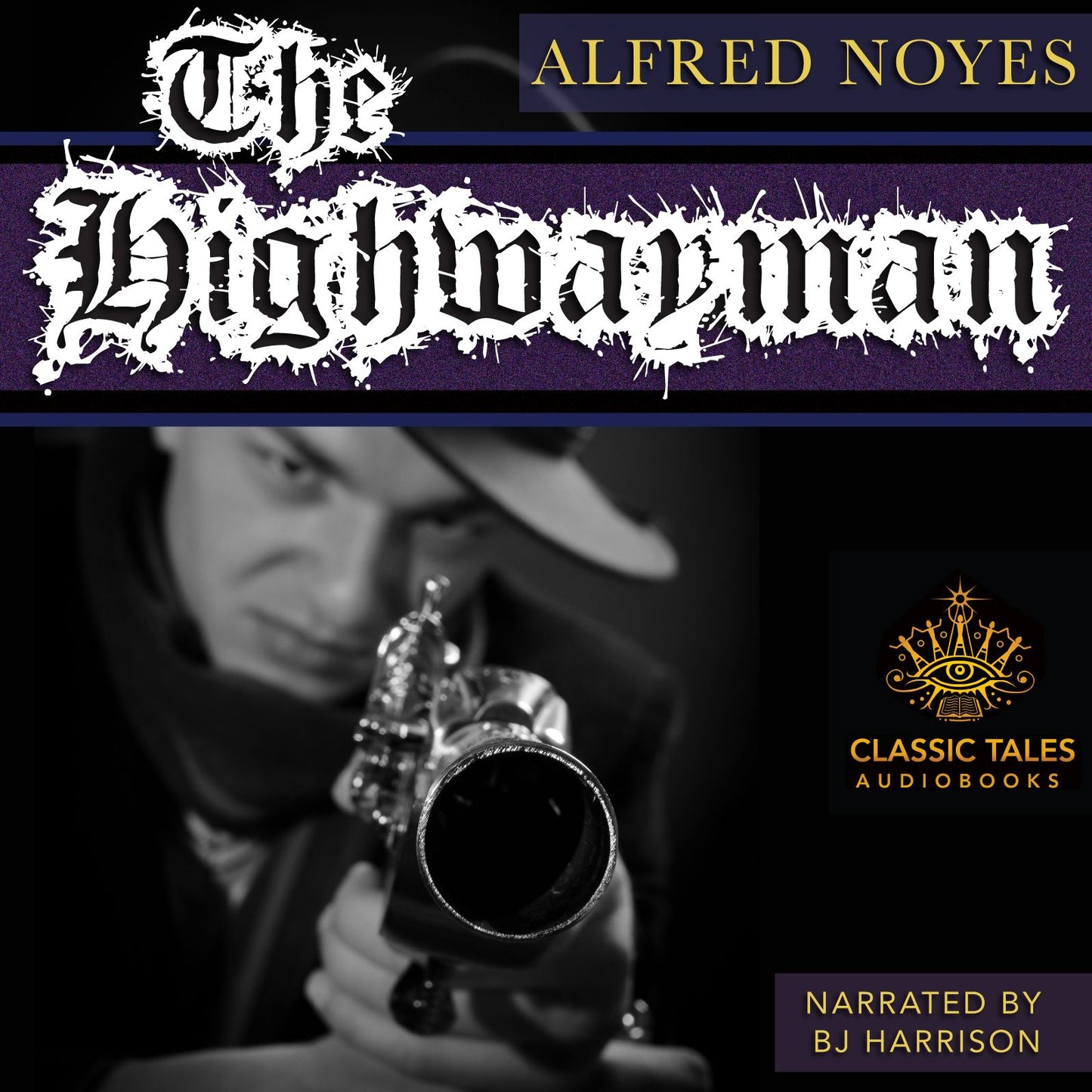 The Highwayman: Classic Tales Edition
