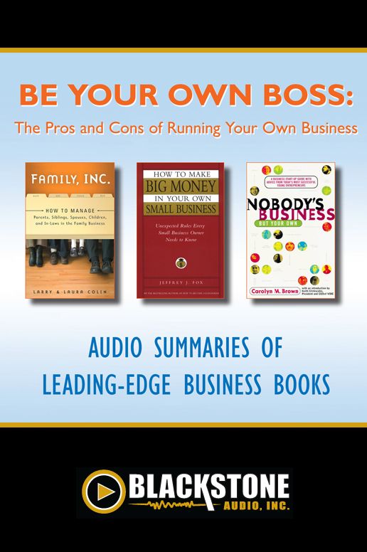 Be Your Own Boss: The Pros and Cons of Running Your Own Business
