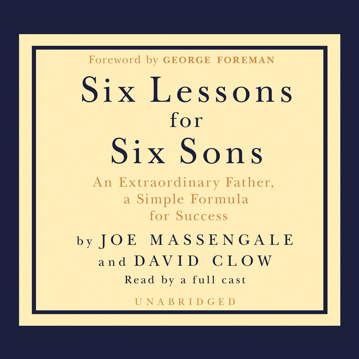 Six Lessons for Six Sons: An Extraordinary Father, a Simple Formula for Success