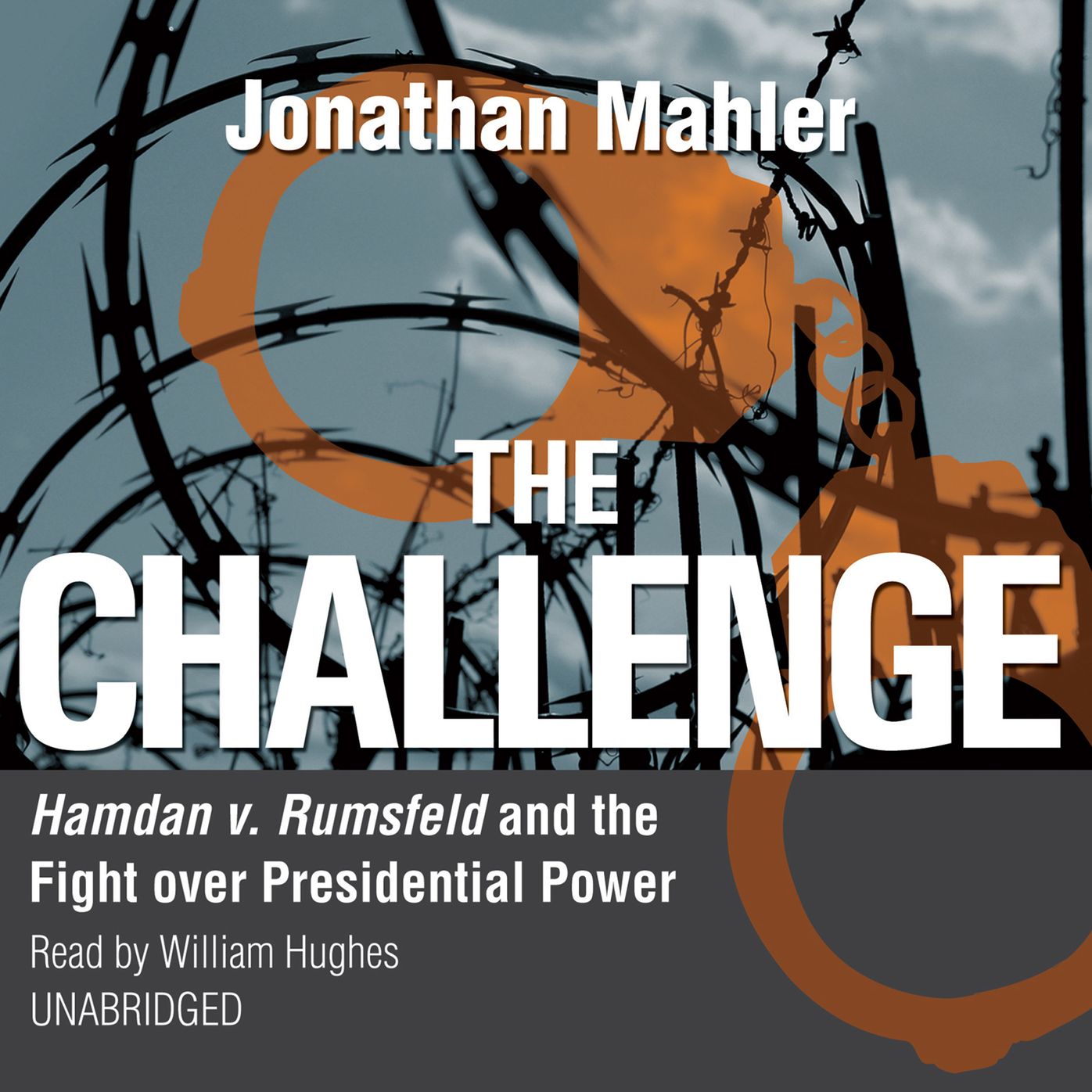The Challenge: Hamdan v. Rumsfeld and the Fight over Presidential Power