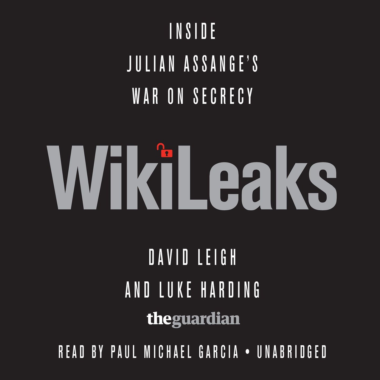 WikiLeaks: Inside Julian Assange's War on Secrecy