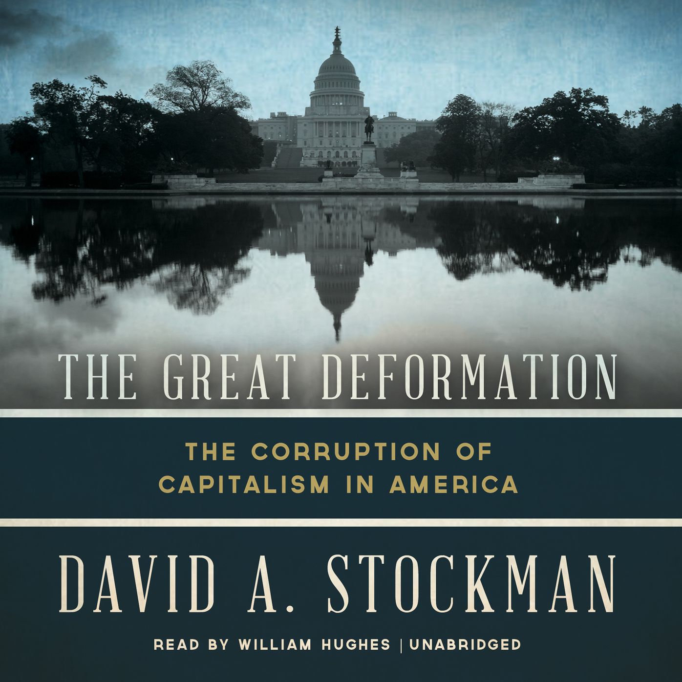 The Great Deformation: How Crony Capitalism Corrupted Free Markets and Democracy