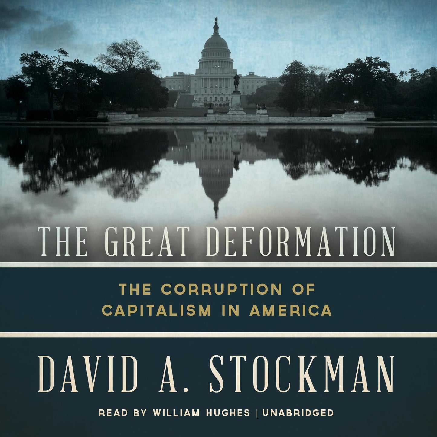 The Great Deformation: How Crony Capitalism Corrupted Free Markets and Democracy