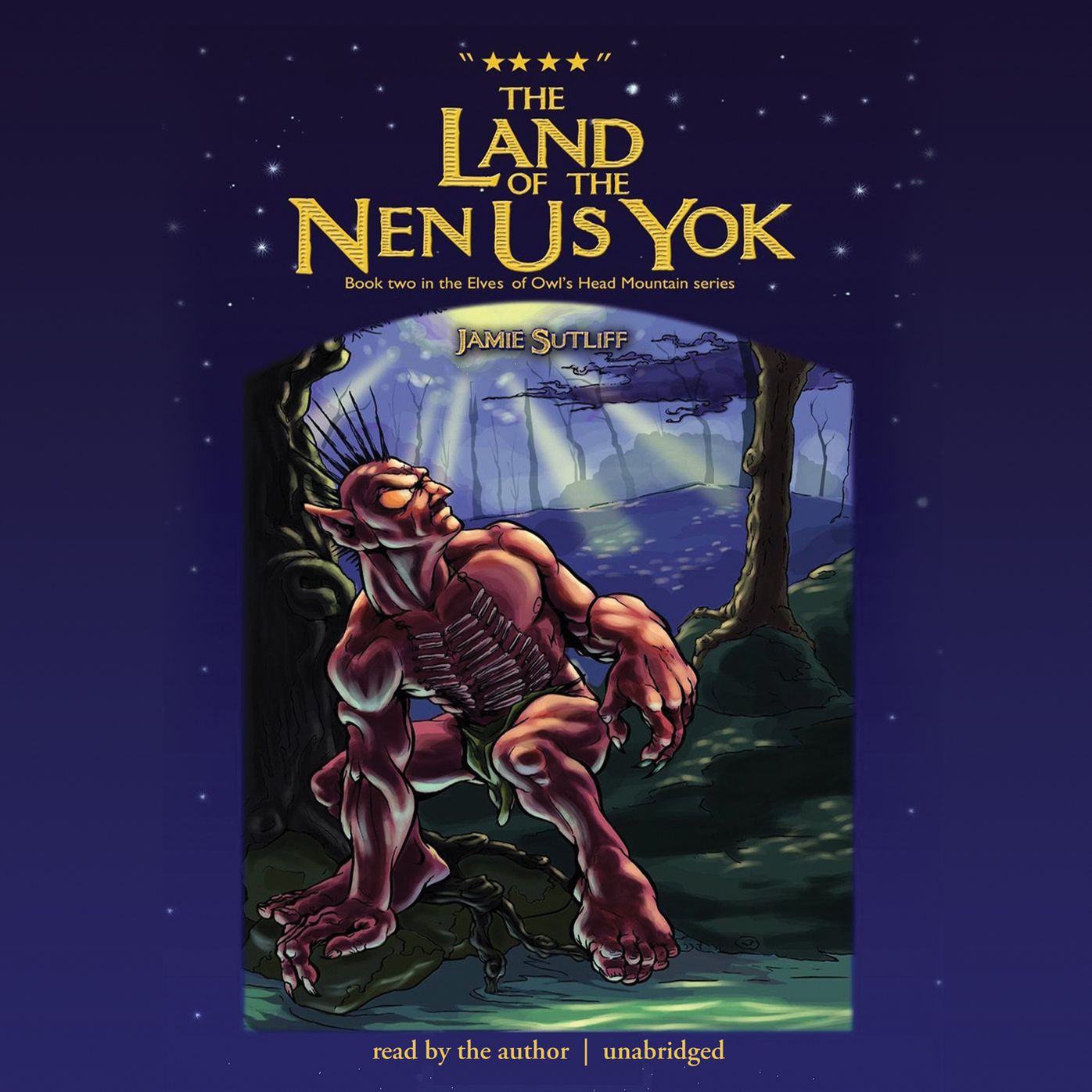 The Land of the Nen-Us-Yok: Book Two in the Elves of Owl's Head Mountain Series