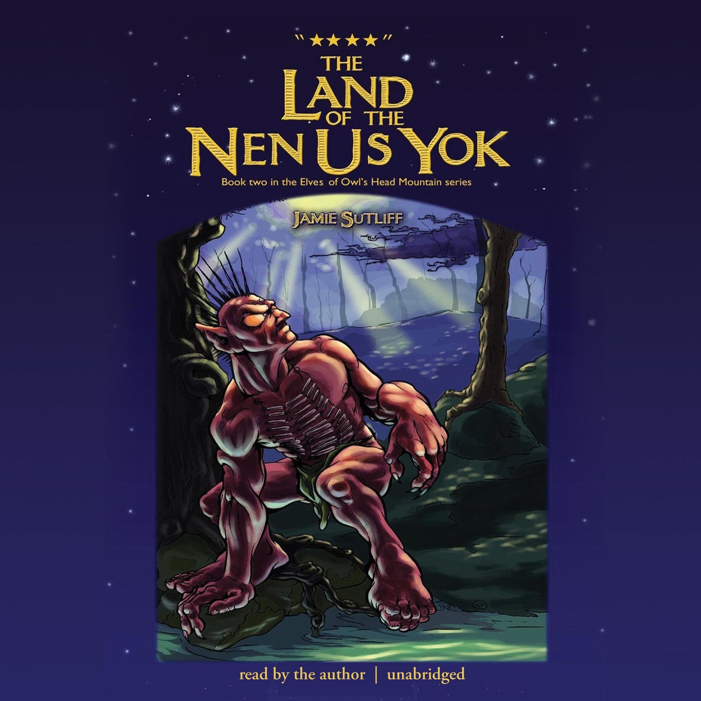 The Land of the Nen-Us-Yok: Book Two in the Elves of Owl's Head Mountain Series