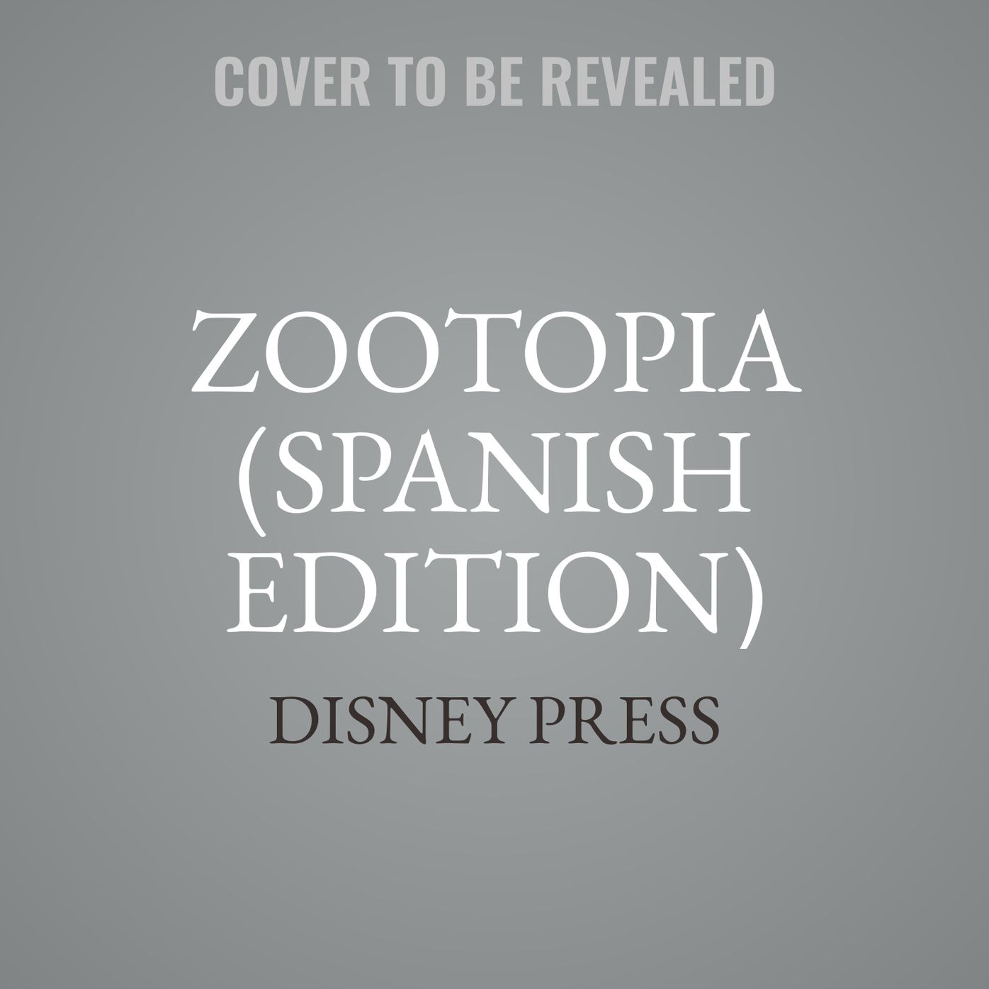 Zootopia (Spanish Edition): La Novela