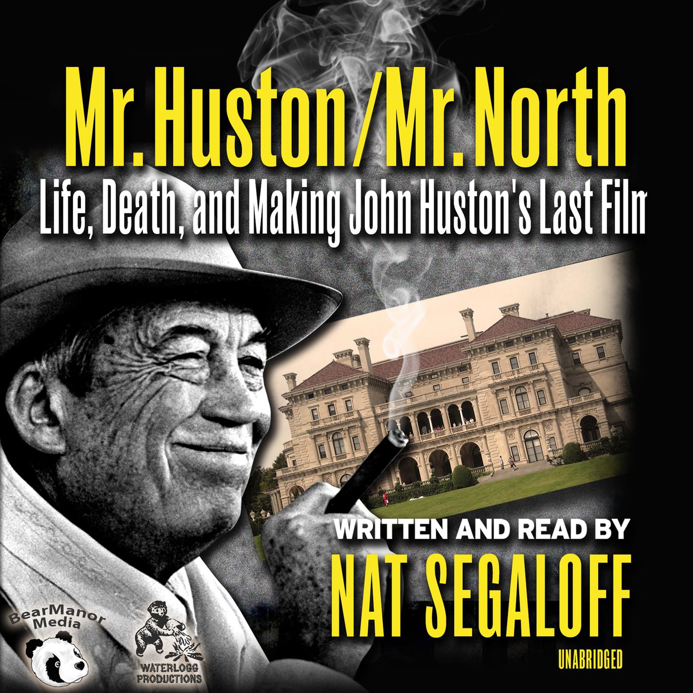 Mr. Huston / Mr. North: Life, Death, and Making John Huston's Last Film