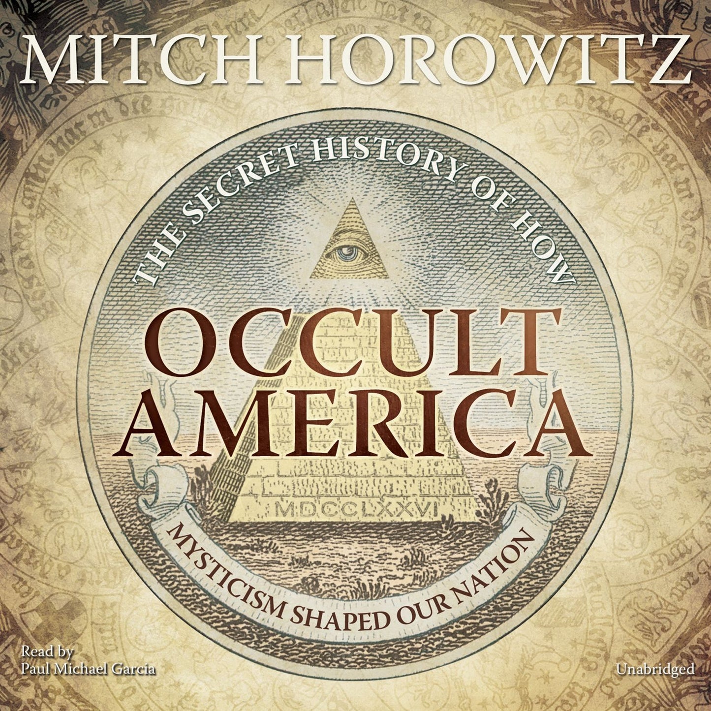 Occult America: The Secret History of How Mysticism Shaped Our Nation