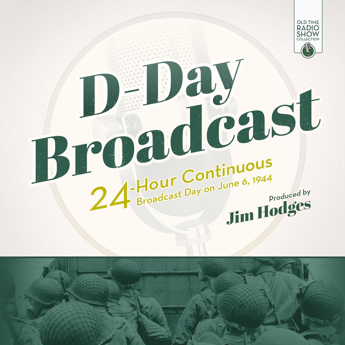 D-Day Broadcast: 24-Hour Continuous Broadcast Day of June 6, 1944