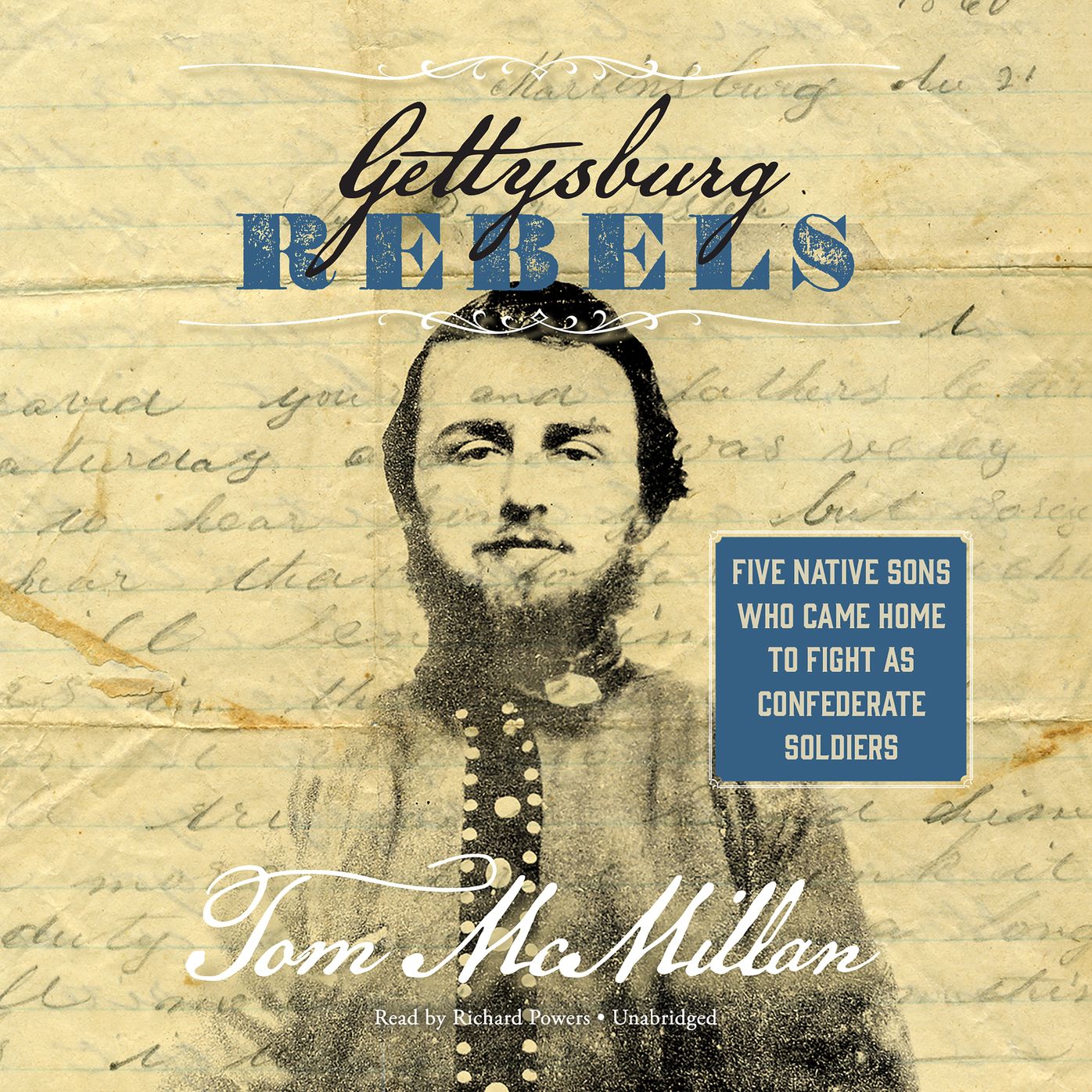 Gettysburg Rebels: Five Native Sons Who Came Home to Fight as Confederate Soldiers