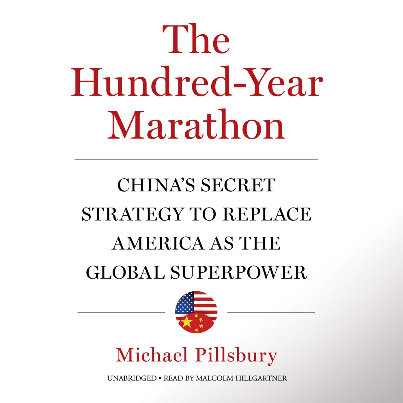 The Hundred-Year Marathon: China's Secret Strategy to Replace America as the Global Superpower