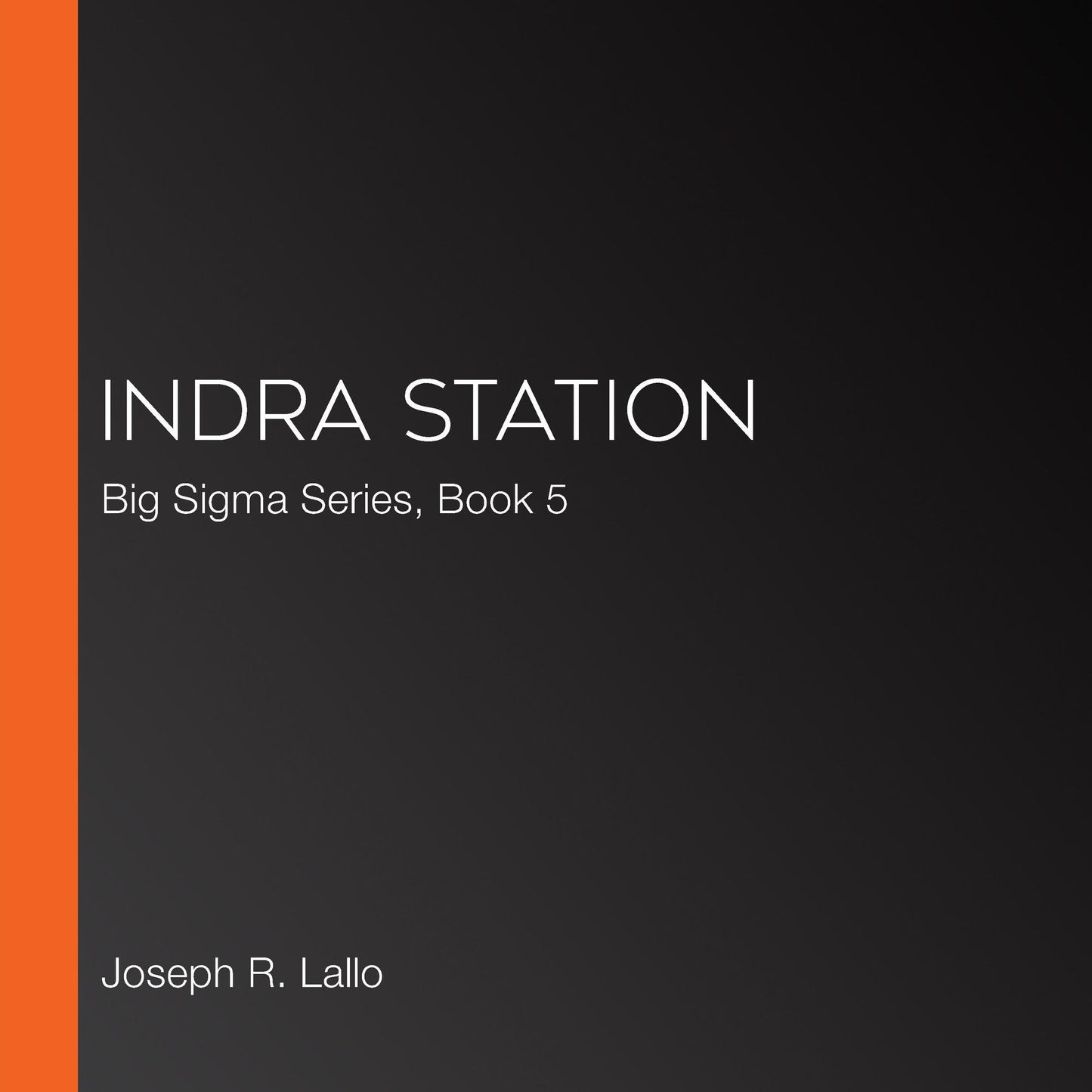 Indra Station: Big Sigma Series, Book 5