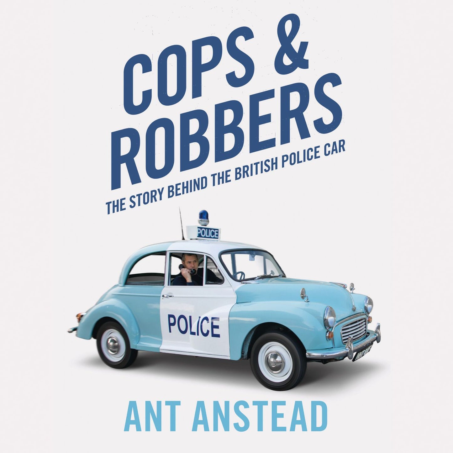 Cops and Robbers: The Story of the British Police Car