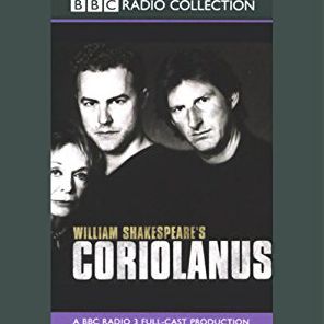 Coriolanus: Dramatised