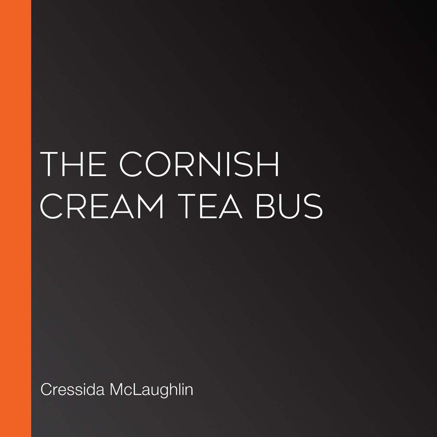 Cornish Cream Tea Bus, The (The Cornish Cream Tea series, Book 1)