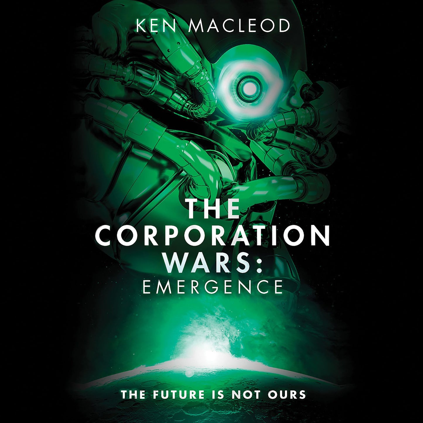 The Corporation Wars: Emergence: The Future Is Not Ours