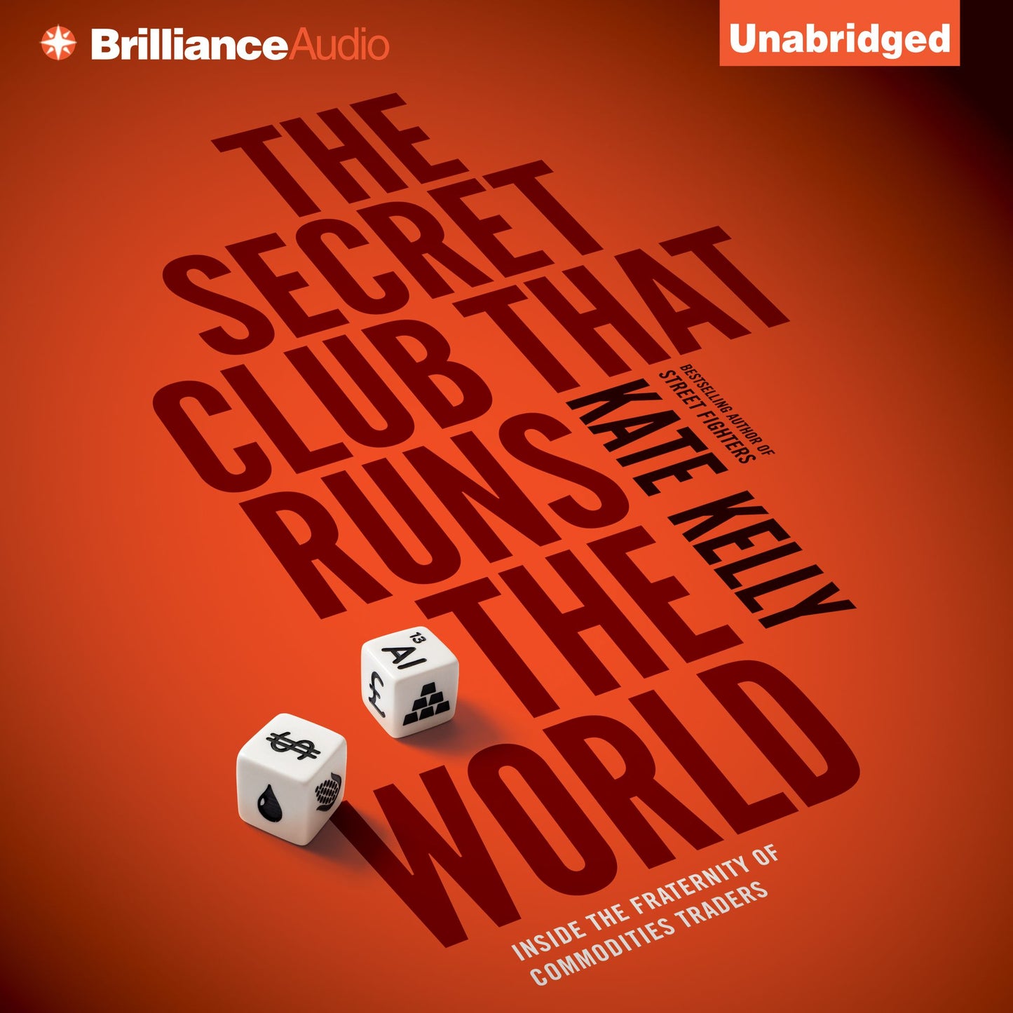 The Secret Club that Runs the World: Inside the Fraternity of Commodities Traders