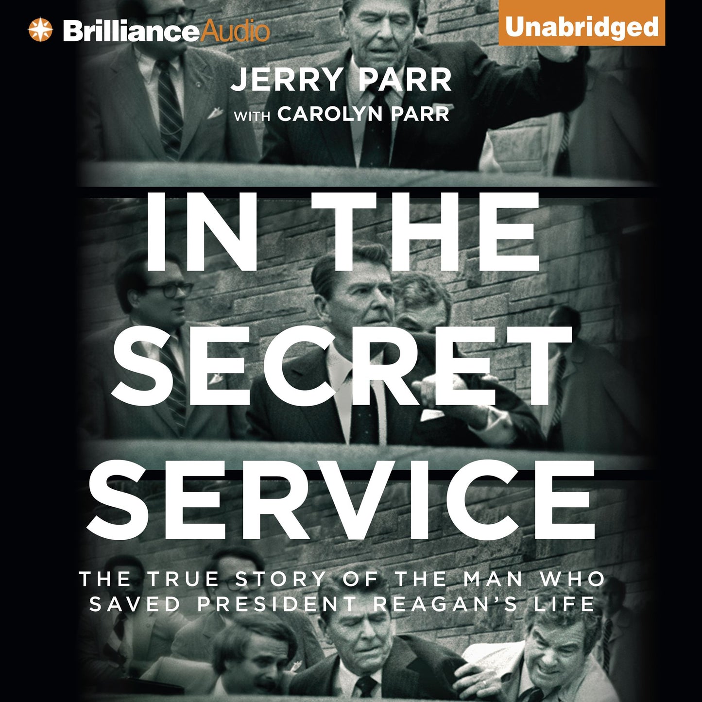 In the Secret Service: The True Story of the Man Who Saved President Reagan's Life