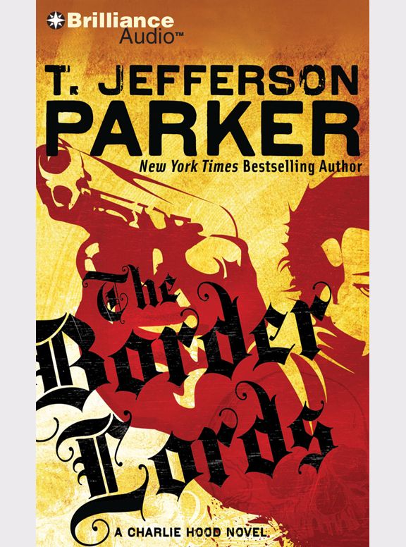 The Border Lords: A Charlie Hood Novel (Abridged)