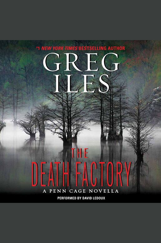 The Death Factory: A Penn Cage Novella
