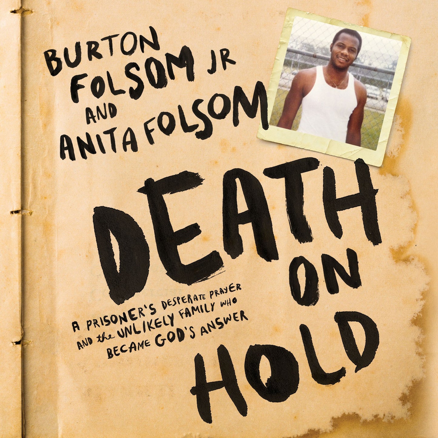 Death on Hold: A Prisoner's Desperate Prayer and the Unlikely Family Who Became God's Answer