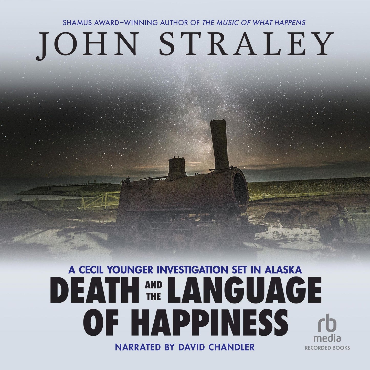 Death and the Language of Happiness: A Cecil Younger Investigation Set in Alaska