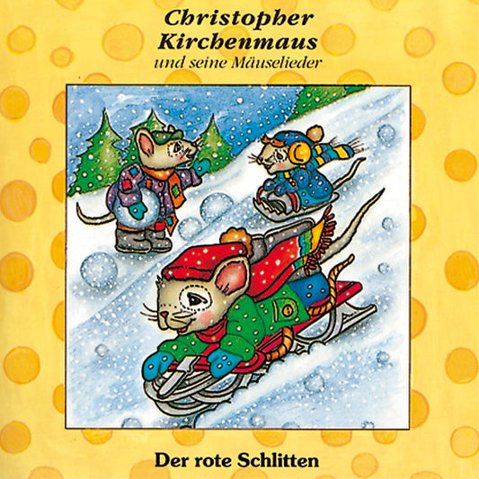 Der rote Schlitten (Christopher Kirchenmaus und seine Mäuselieder 5): Kinder-Hörspiel (Abridged)