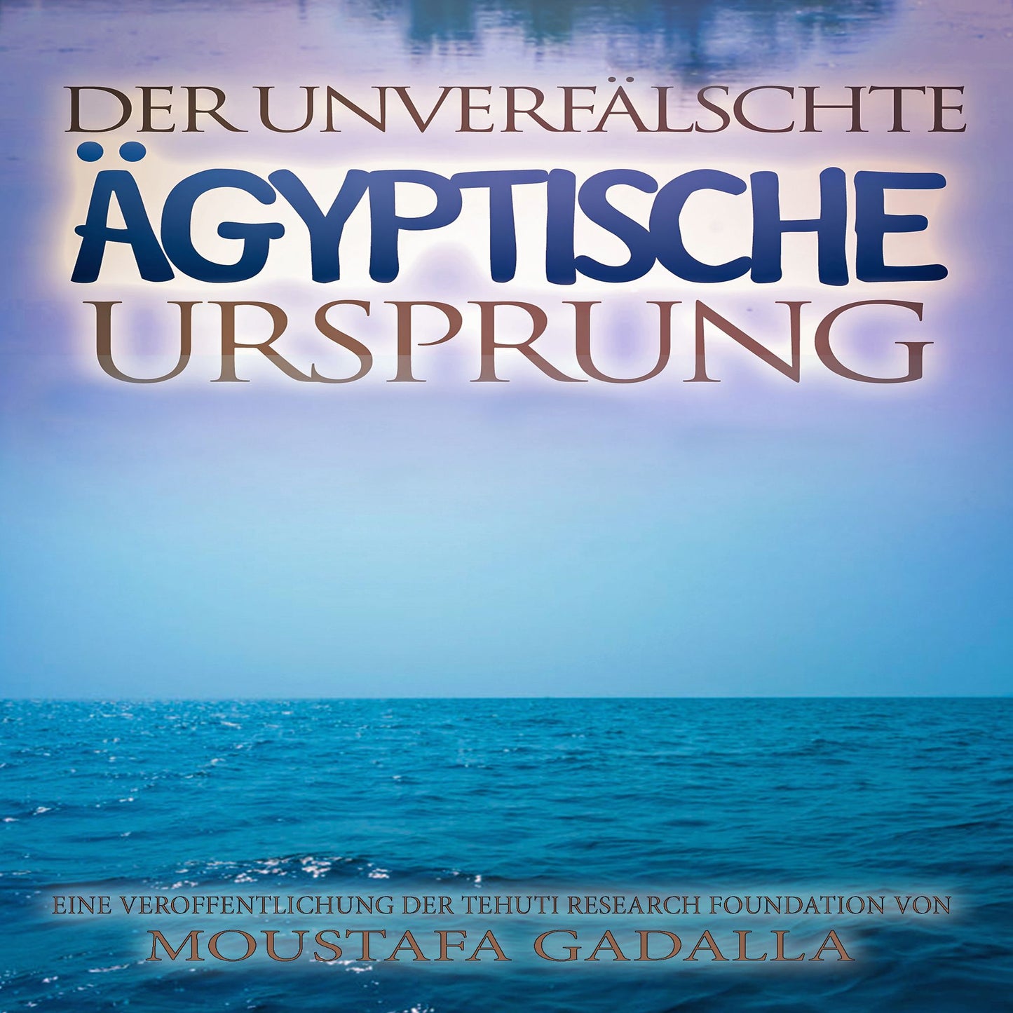Der unverfälschte ägyptische Ursprung