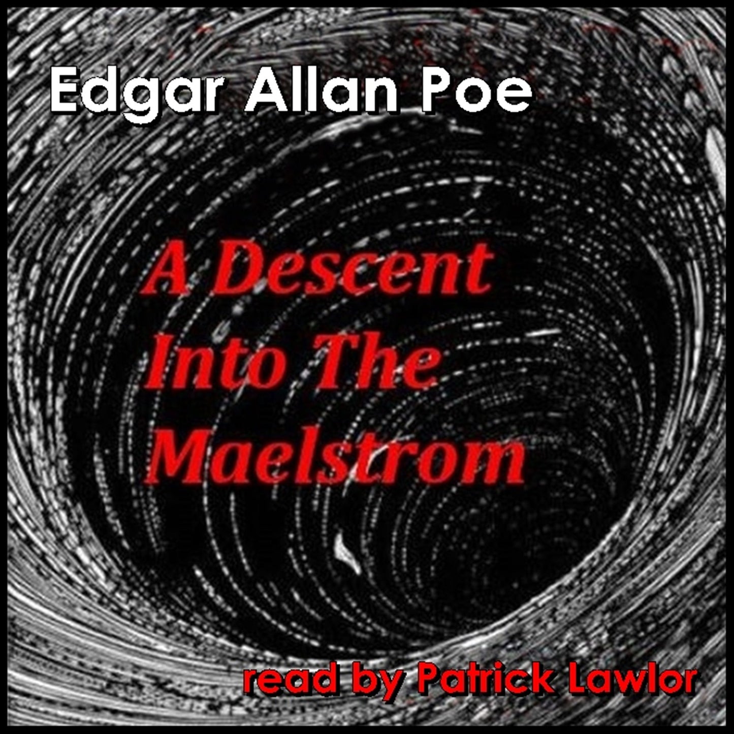 A Descent Into the Maelstrom