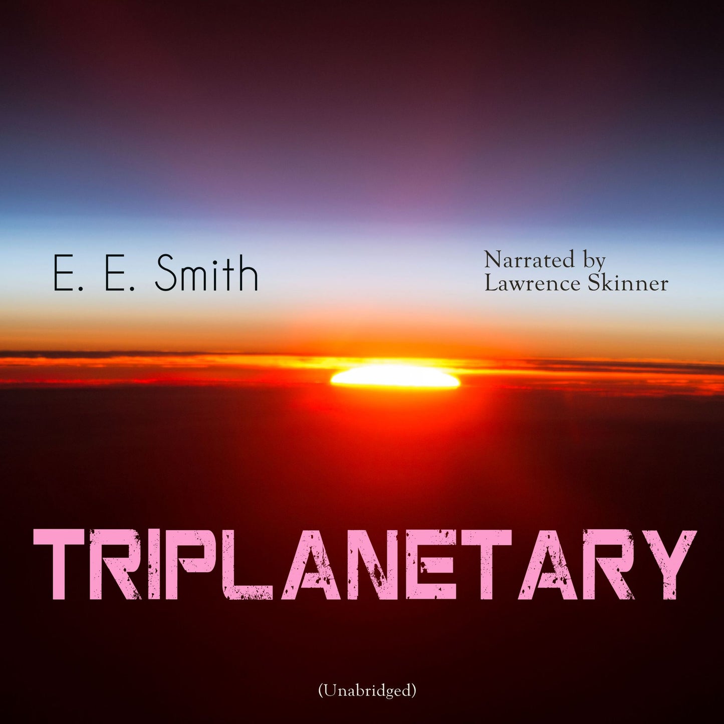 Triplanetary: Unabridged