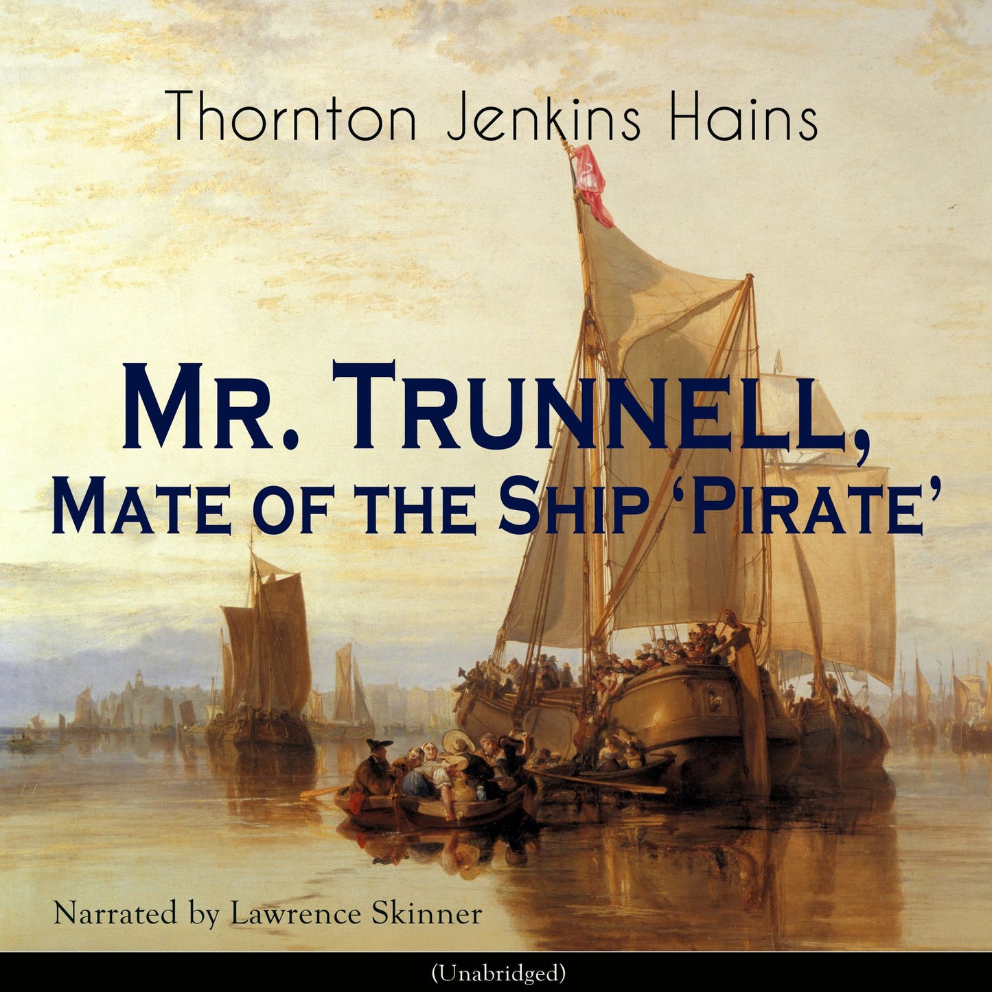 Mr. Trunnell, Mate of the Ship 'Pirate': Unabridged