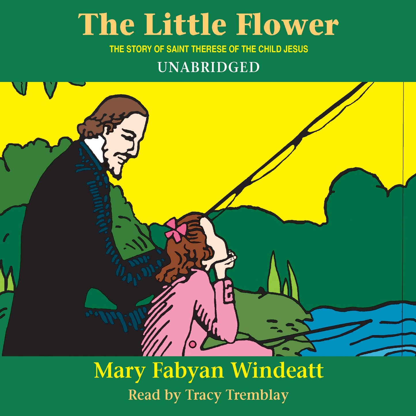 The Little Flower: The Story of St. Therese of the Child Jesus