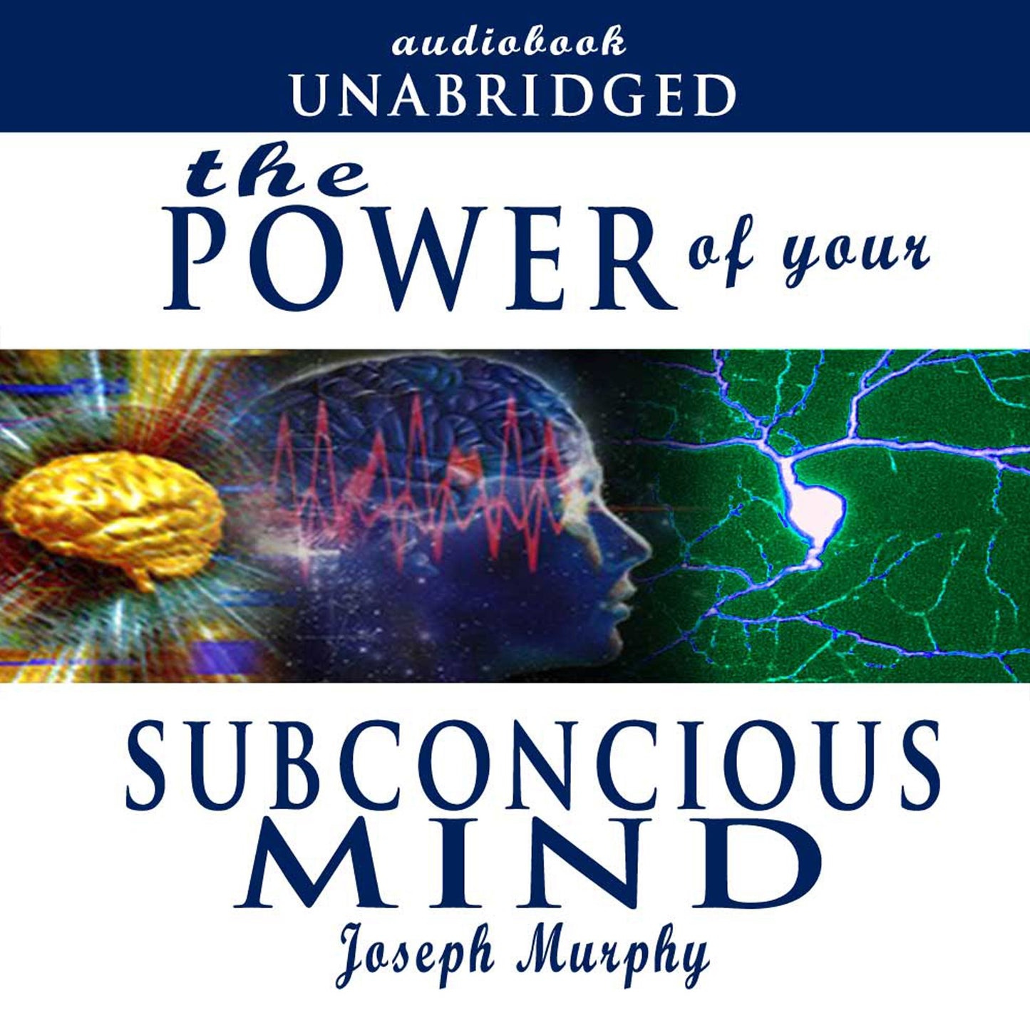 The Power of Your Subconscious Mind