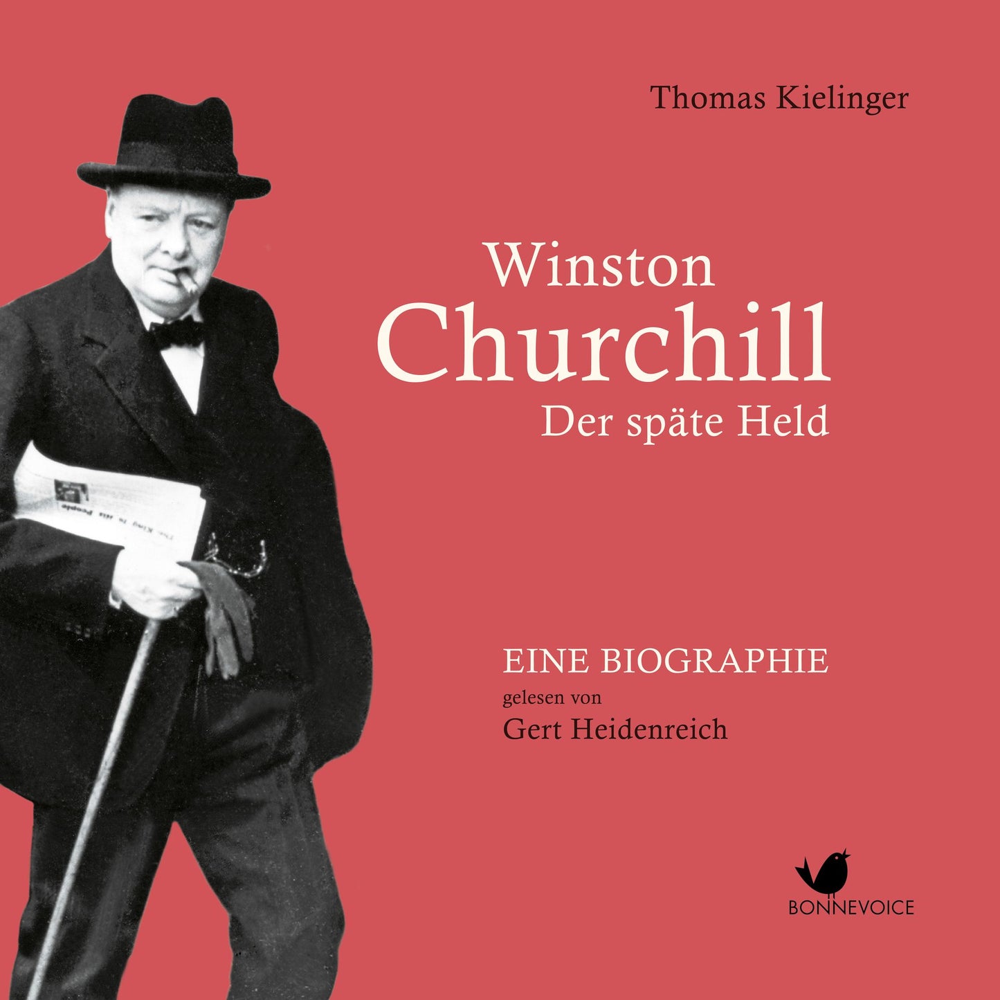 Winston Churchill: Der späte Held. Eine Biographie
