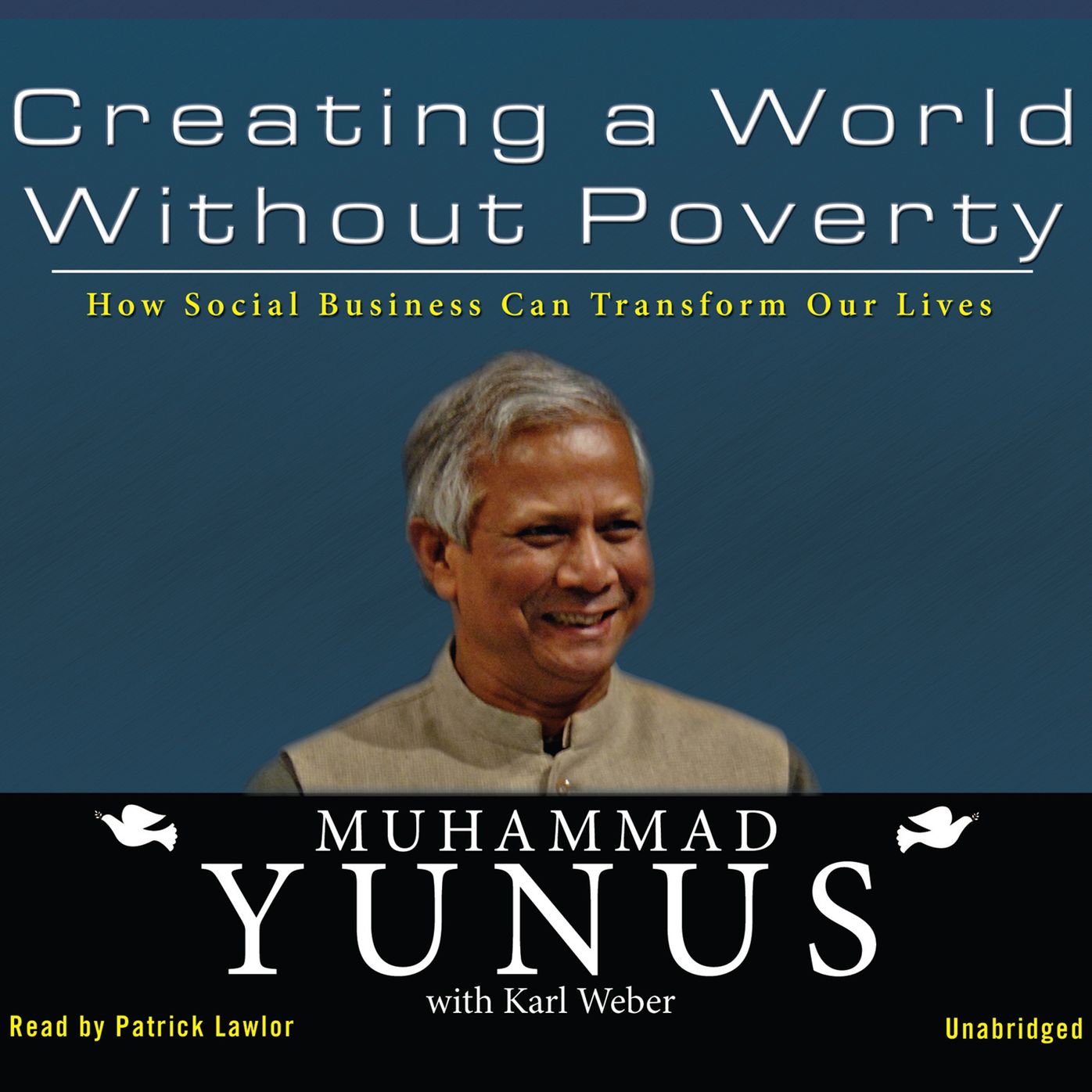 Creating a World without Poverty: How Social Business Can Transform Our Lives