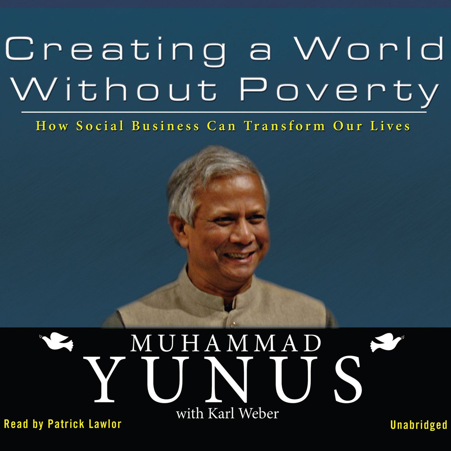 Creating a World without Poverty: How Social Business Can Transform Our Lives