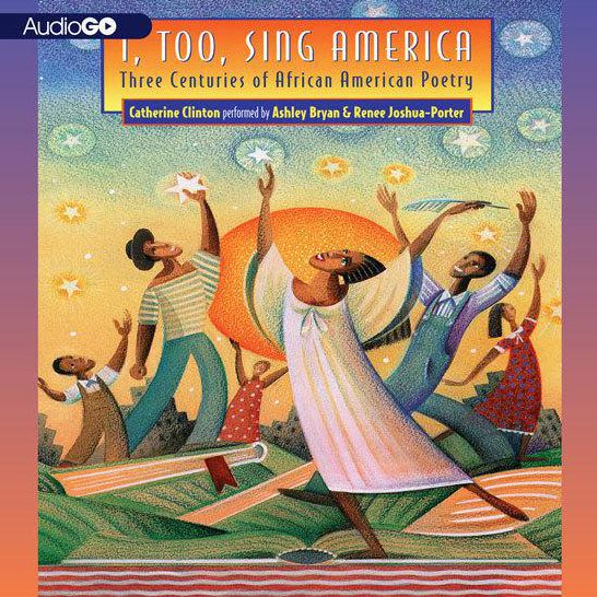 I, Too, Sing America: Three Centuries of African American Poetry