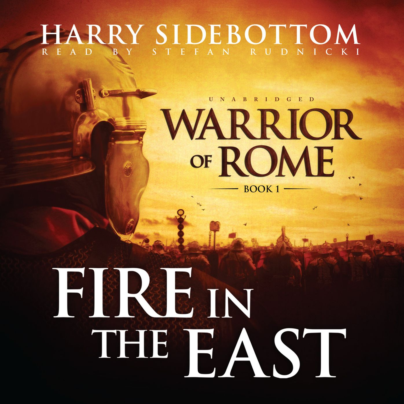 Fire in the East: Warrior of Rome, Book 1