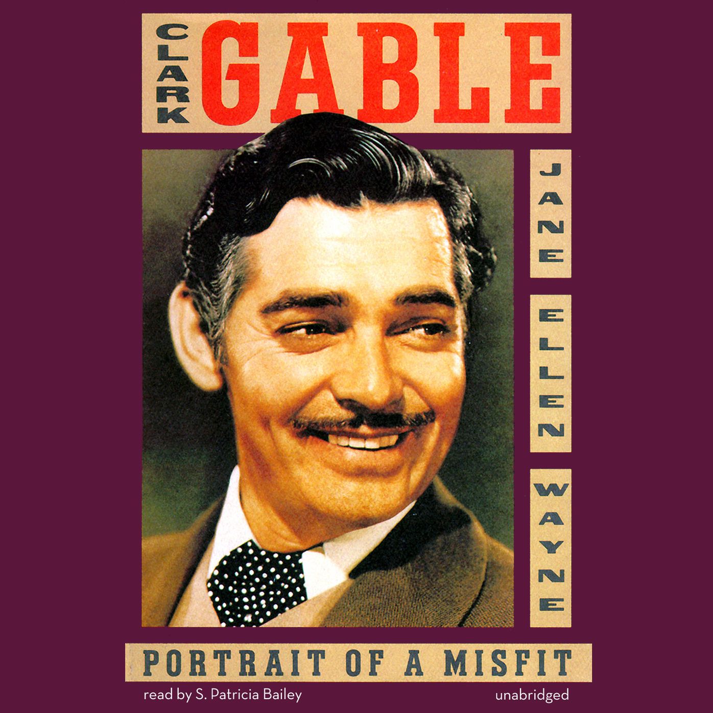 Clark Gable: Portrait of a Misfit