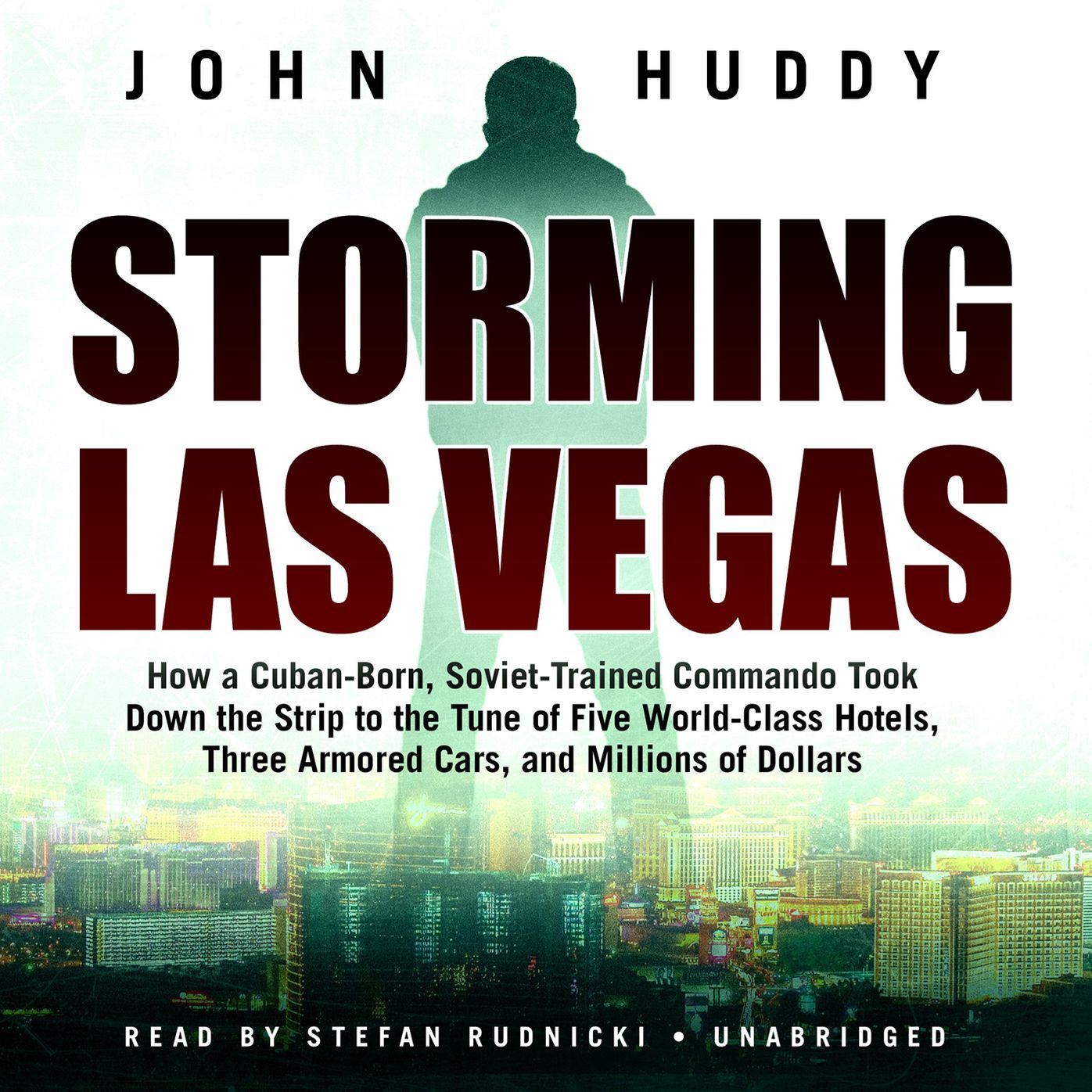 Storming Las Vegas: How a Cuban-Born, Soviet-Trained Commando Took Down the Strip