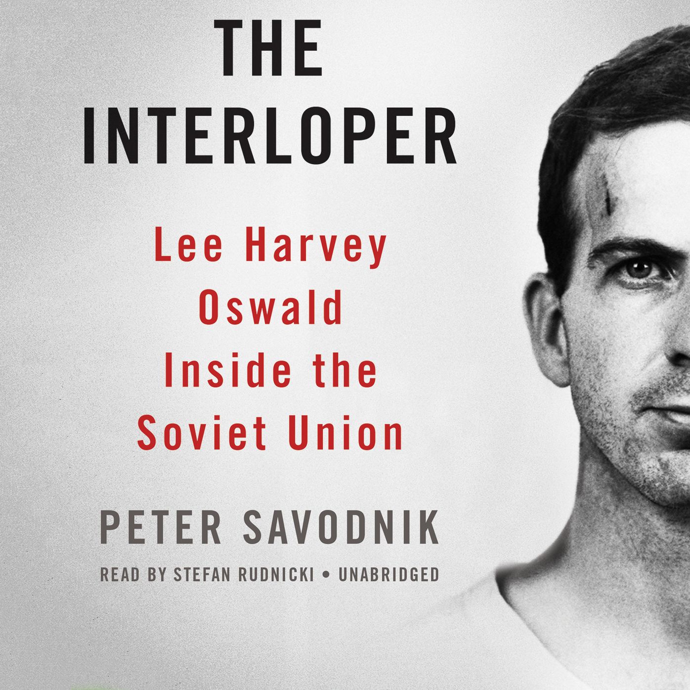 The Interloper: Lee Harvey Oswald inside the Soviet Union