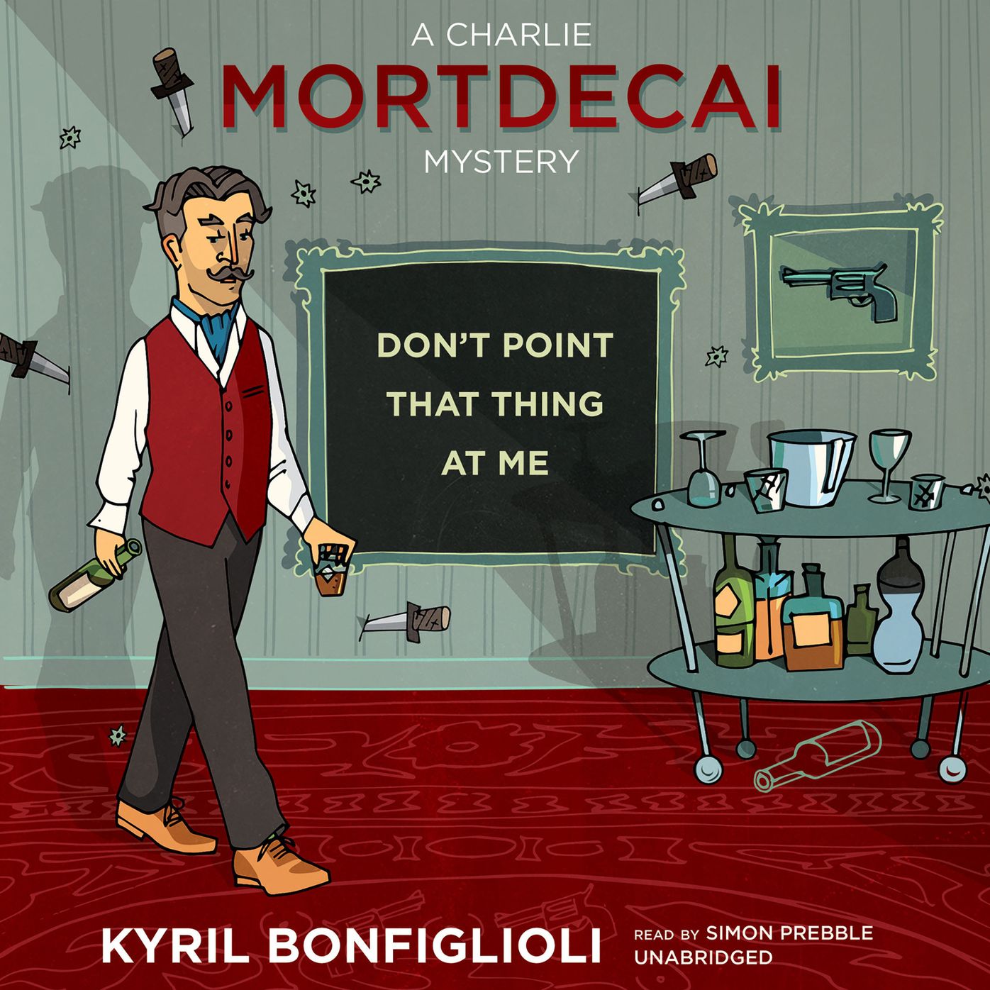 Don't Point That Thing at Me: A Charlie Mortdecai Mystery