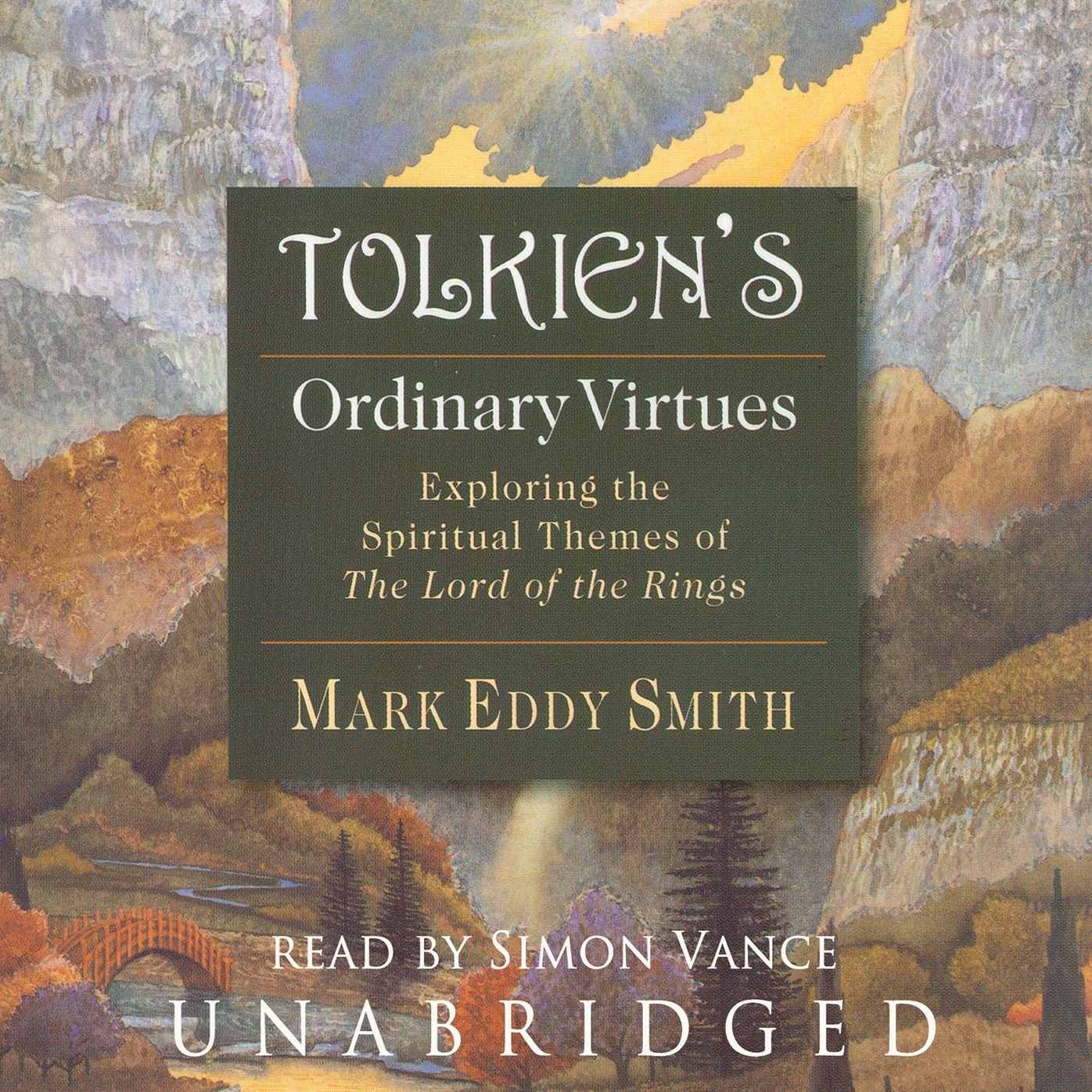 Tolkien's Ordinary Virtues: Exploring the Spiritual Themes of The Lord of the Rings