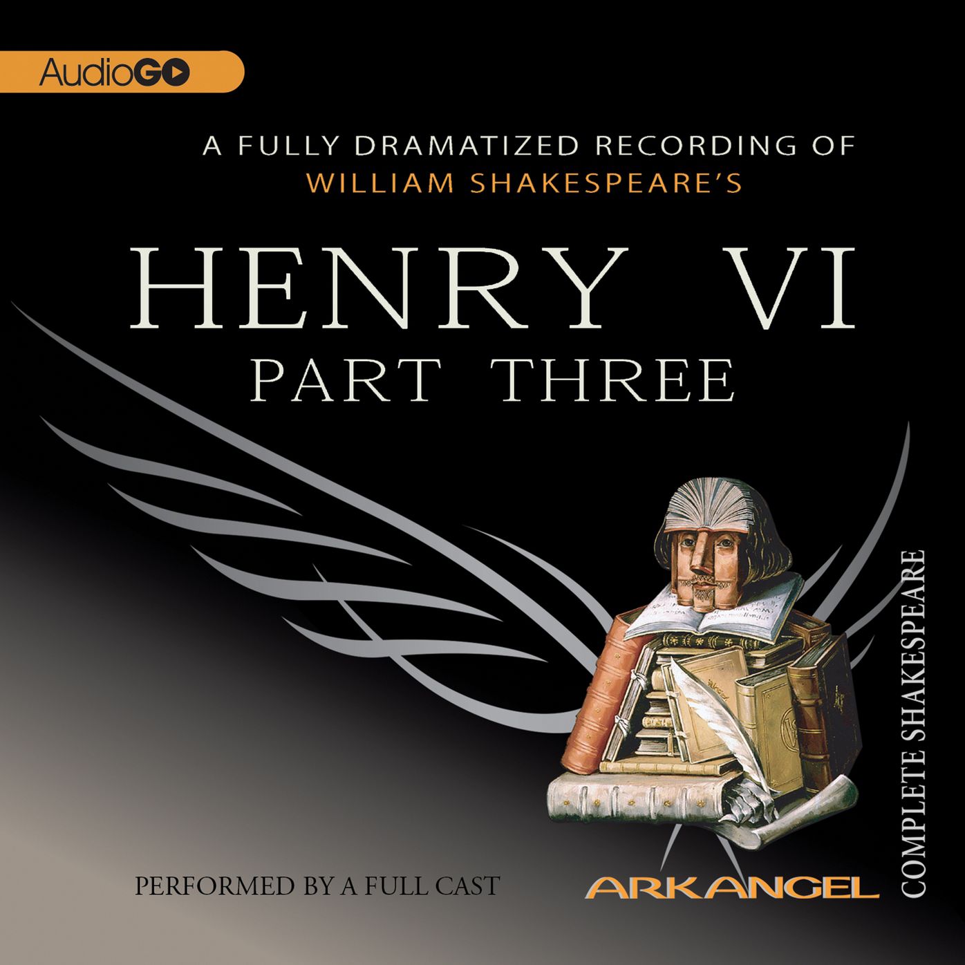 Henry VI, Part Three: Arkangel Shakespeare