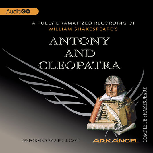 Antony and Cleopatra: Arkangel Shakespeare
