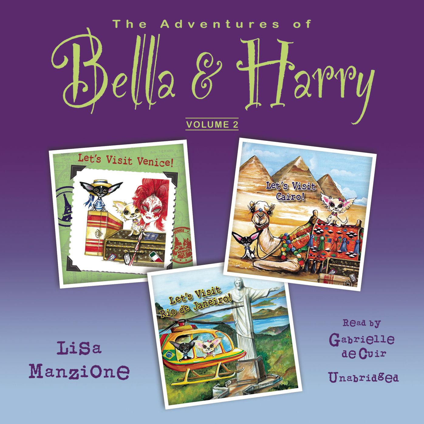 The Adventures of Bella & Harry, Vol. Two: Let's Visit Venice!, Let's Visit Cairo!, and Let's Visit Rio de Janeiro!
