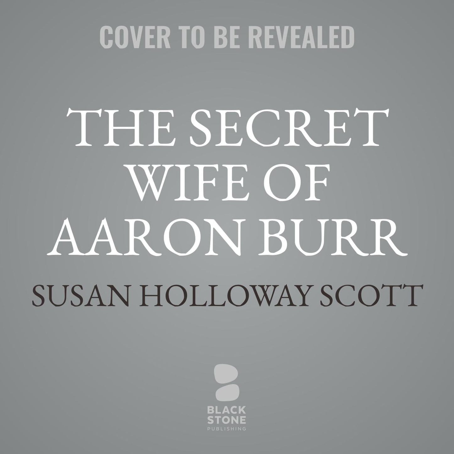 The Secret Wife of Aaron Burr