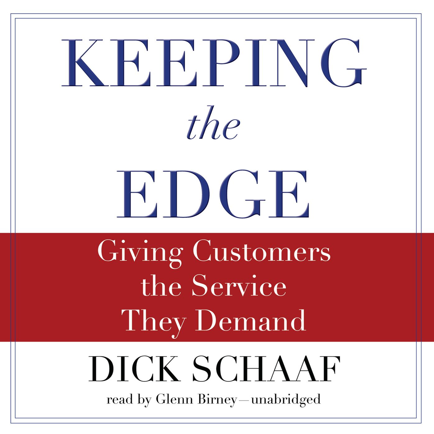 Keeping the Edge: Giving Customers the Service They Demand